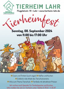 · 3 Min. · Auch in diesem Jahr freuen wir uns Euch zu unserem traditionellen Tierheimfest am letzten Sonntag der Sommerferien einladen zu dürfen! Am Sonntag, den 08.09.2024 von 11.00 bis 17.00 Uhr auf unserem Gelände in der Flugplatzstr. 111 in Lahr. Wir freuen uns auf zahlreiche Besucher/innen! Gesucht werden noch helfende Hände vor und während des Fests sowie natürlich Eure leckeren Kuchenspenden.